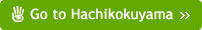 Go to Hachikokuyama